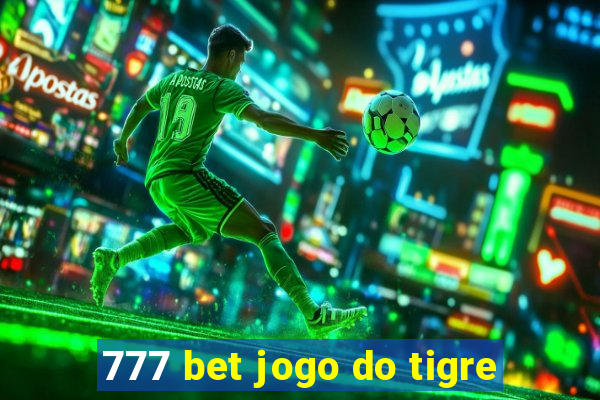 777 bet jogo do tigre